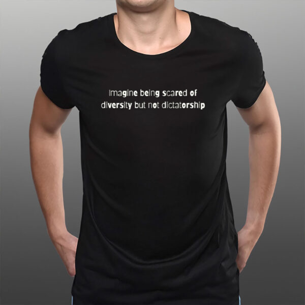 Imagine-Being-Scared-of-Diversity-–-Pro-Democracy-Tee-US