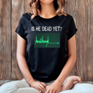 Is-He-Dead-Yet-Flatline-Anti-Trump-Shirt