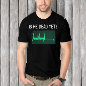 Is-He-Dead-Yet-Flatline-Anti-Trump-Shirt-USA