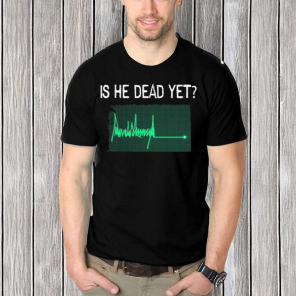 Is-He-Dead-Yet-Flatline-Anti-Trump-Shirt-USA