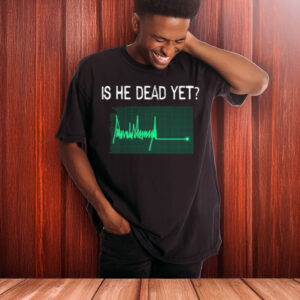 Is-He-Dead-Yet-Flatline-Anti-Trump-Shirts