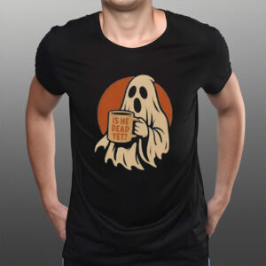 Is-He-Dead-Yet-Ghost-Shirt-–-Spooky-Anti-Trump-Dark-Humor-Tee-US