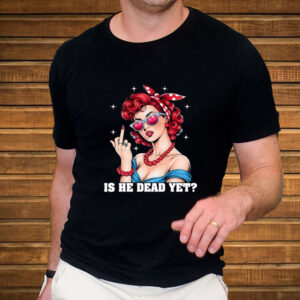 Is-He-Dead-Yet-Retro-Feminist-Anti-Trump-Tee