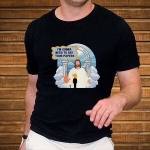 Jesus-I'm-Gonna-Need-to-See-Your-Papers-Tee-USA