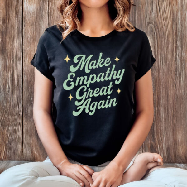 Make-Empathy-Great-Again-T-Shirt
