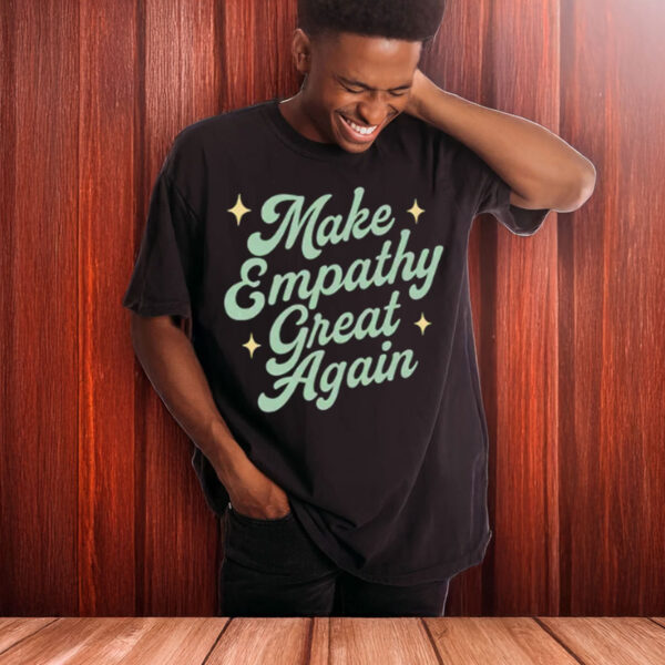 Make-Empathy-Great-Again-T-Shirts