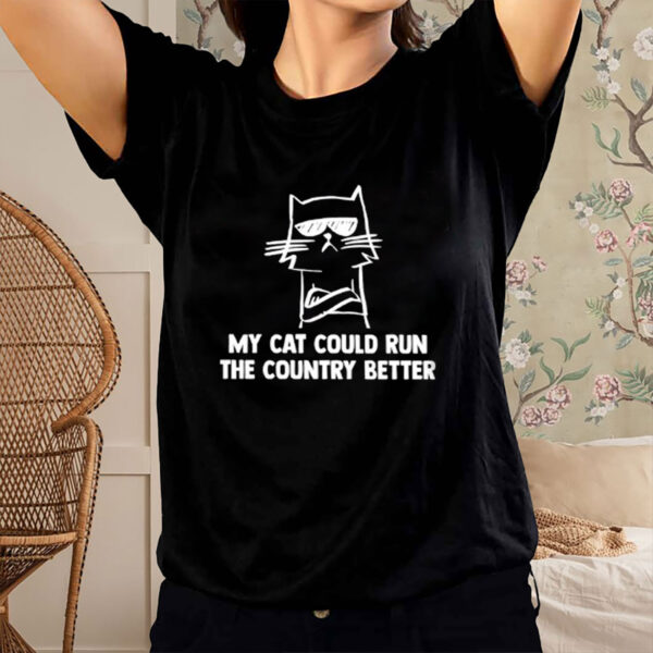 My-Cat-Could-Run-the-Country-Better-–-Funny-Anti-Trump-Tee