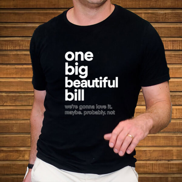 One-Big-Beautiful-Bill-Anti-Trump-Shirt