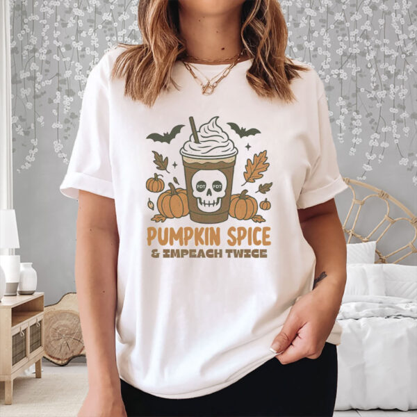 Pumpkin-Spice-&-Impeach-Twice-–-Anti-Trump-Fall-Shirts
