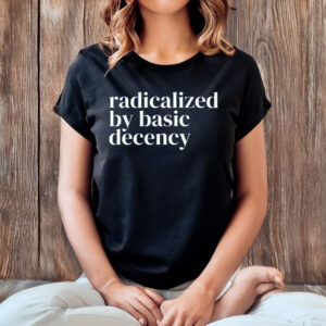 Radicalized-By-Basic-Decency-Anti-Trump-Shirt