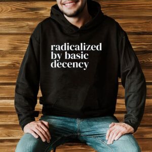 Radicalized-By-Basic-Decency-Anti-Trump-Shirt-US
