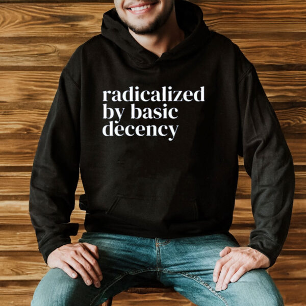 Radicalized-By-Basic-Decency-Anti-Trump-Shirt-US