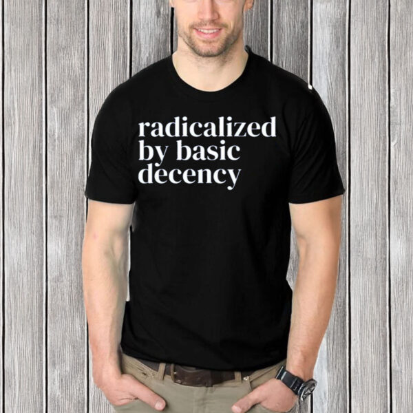 Radicalized-By-Basic-Decency-Anti-Trump-Shirt-USA