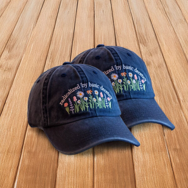 Radicalized By Basic Decency Hat