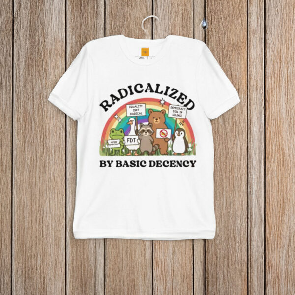 Radicalized-by-Basic-Decency-Cute-Goose-Shirts