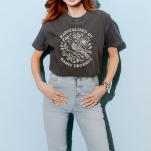 Radicalized by Basic Decency T-Shirt