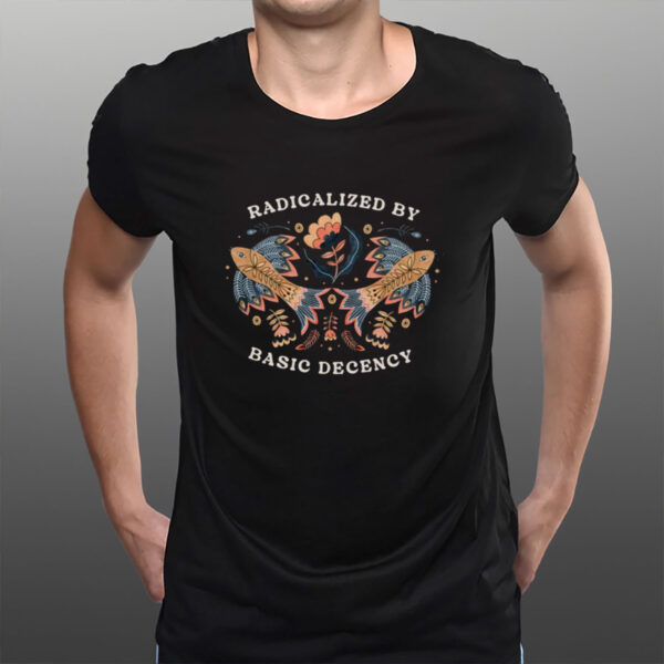 Radicalized-by-Basic-Decency-–-Folk-Art-Protest-Shirts