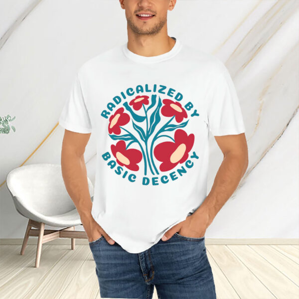 Radicalized-by-Basic-Decency-–-Progressive-Floral-Tee