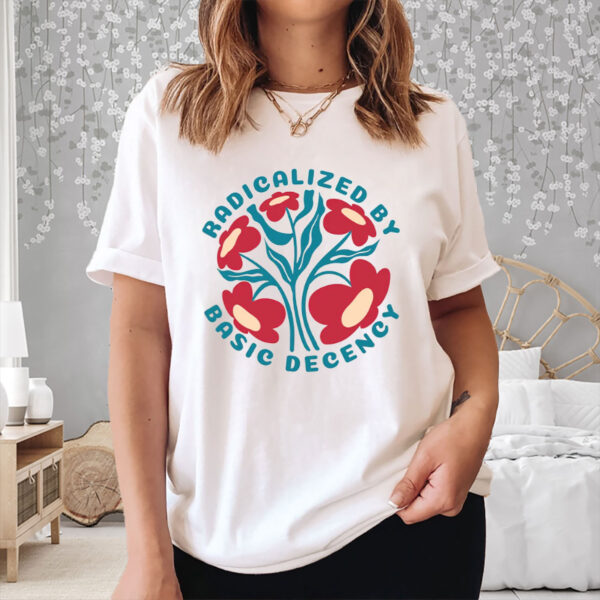 Radicalized-by-Basic-Decency-–-Progressive-Floral-Tee-US