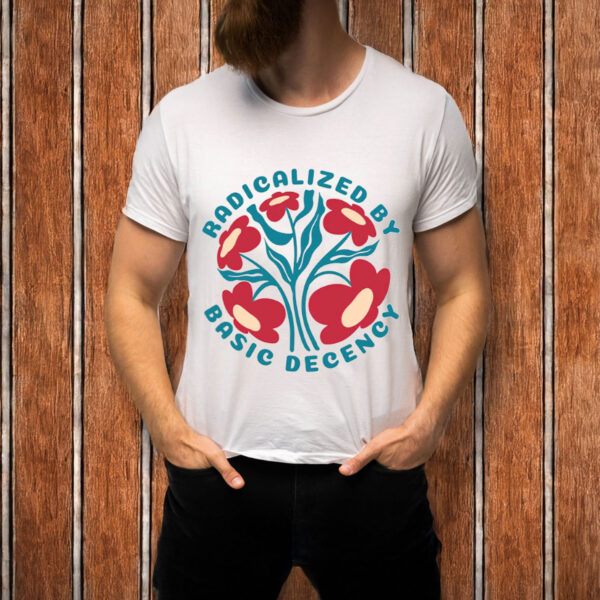 Radicalized-by-Basic-Decency-–-Progressive-Floral-Tee-USA