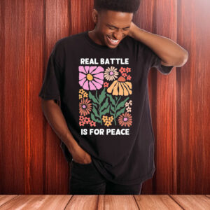 Real-Battle-Is-for-Peace-Flower-Shirt-US