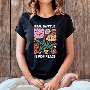 Real-Battle-Is-for-Peace-Flower-Shirt-USA