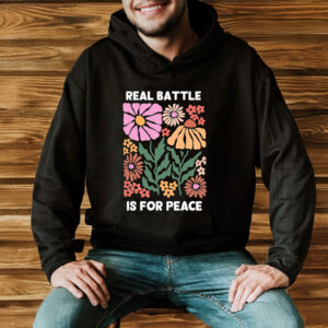 Real-Battle-Is-for-Peace-Flower-Shirts