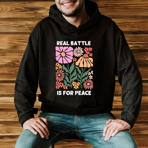 Real-Battle-Is-for-Peace-Flower-Shirts
