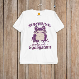 Surviving-a-Fragile-Male-EgoSystem-Shirt-US