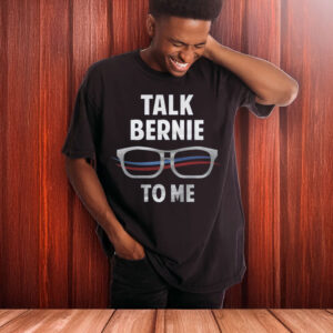Talk-Bernie-To-Me-Shirt-–-Funny-Bernie-Sanders-Glasses-Tee-US