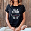 Talk-Bernie-To-Me-Shirt-–-Funny-Bernie-Sanders-Glasses-Tee-USA