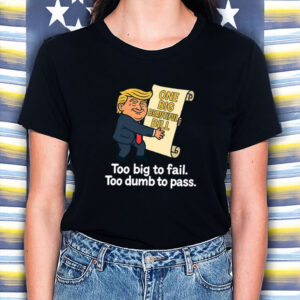 Too-Dumb-To-Pass-Anti-Trump-Satire-Shirt-US