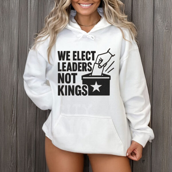 We-Elect-Leaders-Not-Kings-–-Pro-Democracy-Protest-Tees