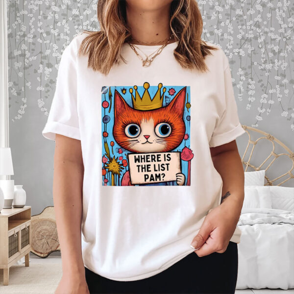 Where-Is-the-List-Pam-Shirt-–-Satirical-Anti-Trump-Tee-US